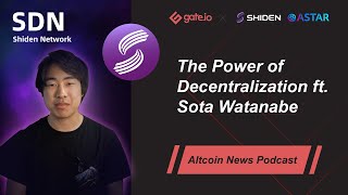 An interview with one of Shiden's key founders Sota Watanabe<br/>September 15, 2021 (00:19:57) An interview with one of Shiden's key founders Sota Watanabe<br/>September 15, 2021 (00:19:57)