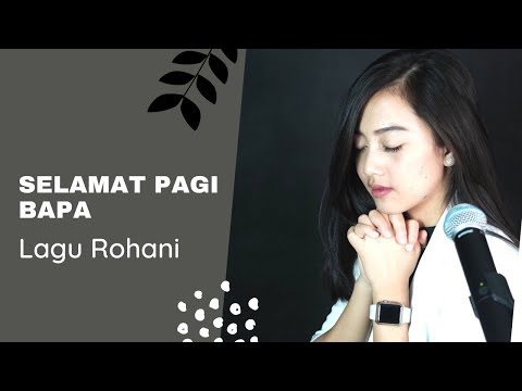 SELAMAT PAGI BAPA ( LAGU ROHANI ) - MICHELA THEA COVER