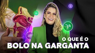 BOLO NA GARGANTA: O que é?