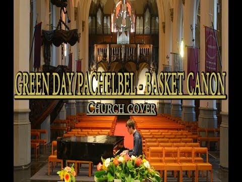 GREEN DAY / Pachelbel - Basket Canon (PIANO IN CHURCH + DRUMS mashup)