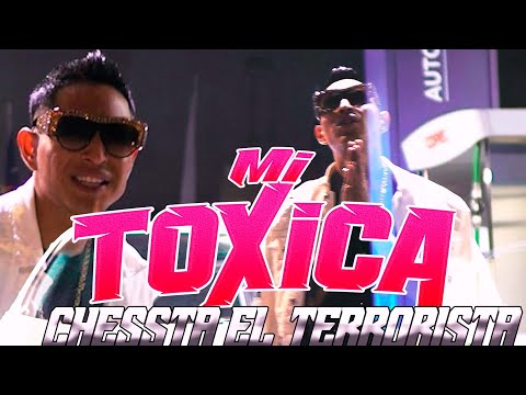 Chessta El Terrorista 💘 Mi Toxica 💘 prod by belyko & R/A Films