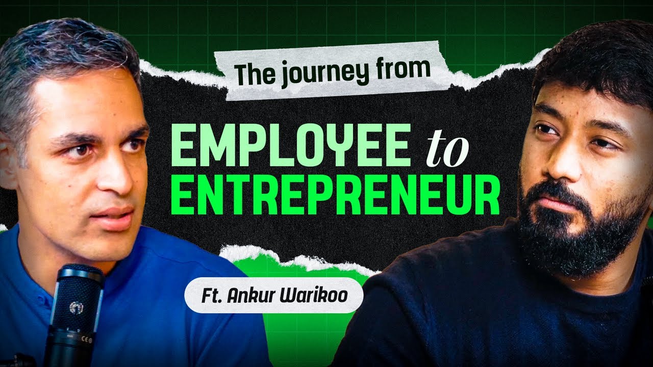 Ankur@warikoo Untold Podcast: From Employee to Founder to Creator