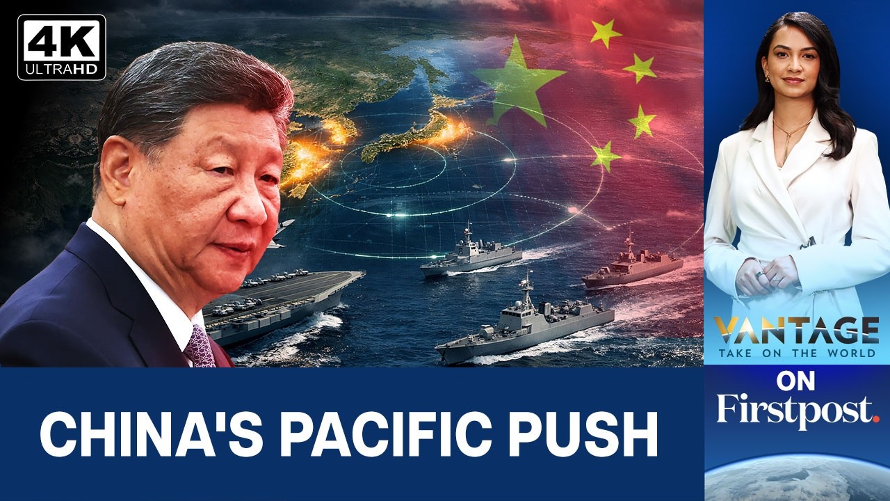 China Takes on US Allies with Pacific Drills | Vantage on Firstpost | 4K