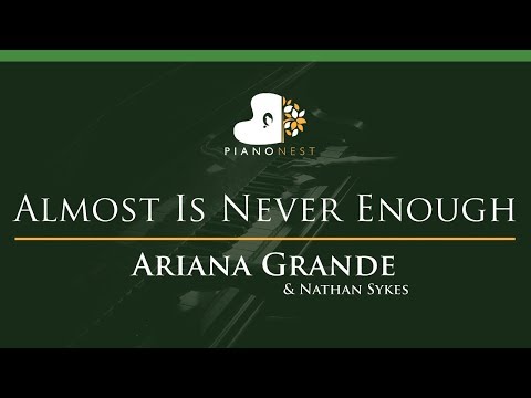 Ariana Grande &amp; Nathan Sykes - Almost Is Never Enough - LOWER Key (Piano Karaoke / Sing Along)