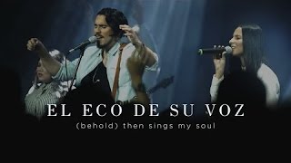 LIVING - El Eco de su Voz (Behold Then Sings my Soul) Hillsong Worship