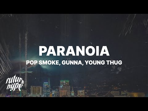 Pop Smoke - Paranoia (Lyrics) ft. Gunna & Young Thug