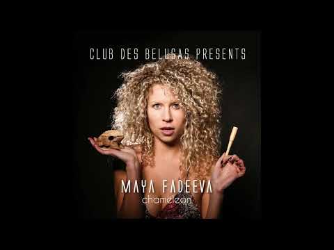 Club des Belugas & Maya Fadeeva - "Chamëleon"