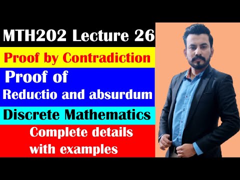 (Proof by Contradiction) Reductio and  Absurdum  with examples in Hindi/Urdu - VU MTH202 Lecture 26