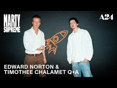 Edward Norton & Timothée Chalamet Q+A | Marty Supreme | A24