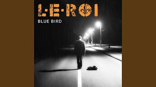 L.E.Roi - Blue Bird video