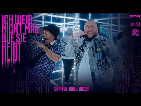 CAPITAL BRA FEAT. BOZZA - ICH WEIß NICHT MAL WIE SIE HEIßT