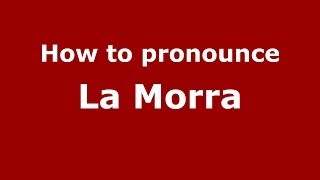 How to pronounce La Morra