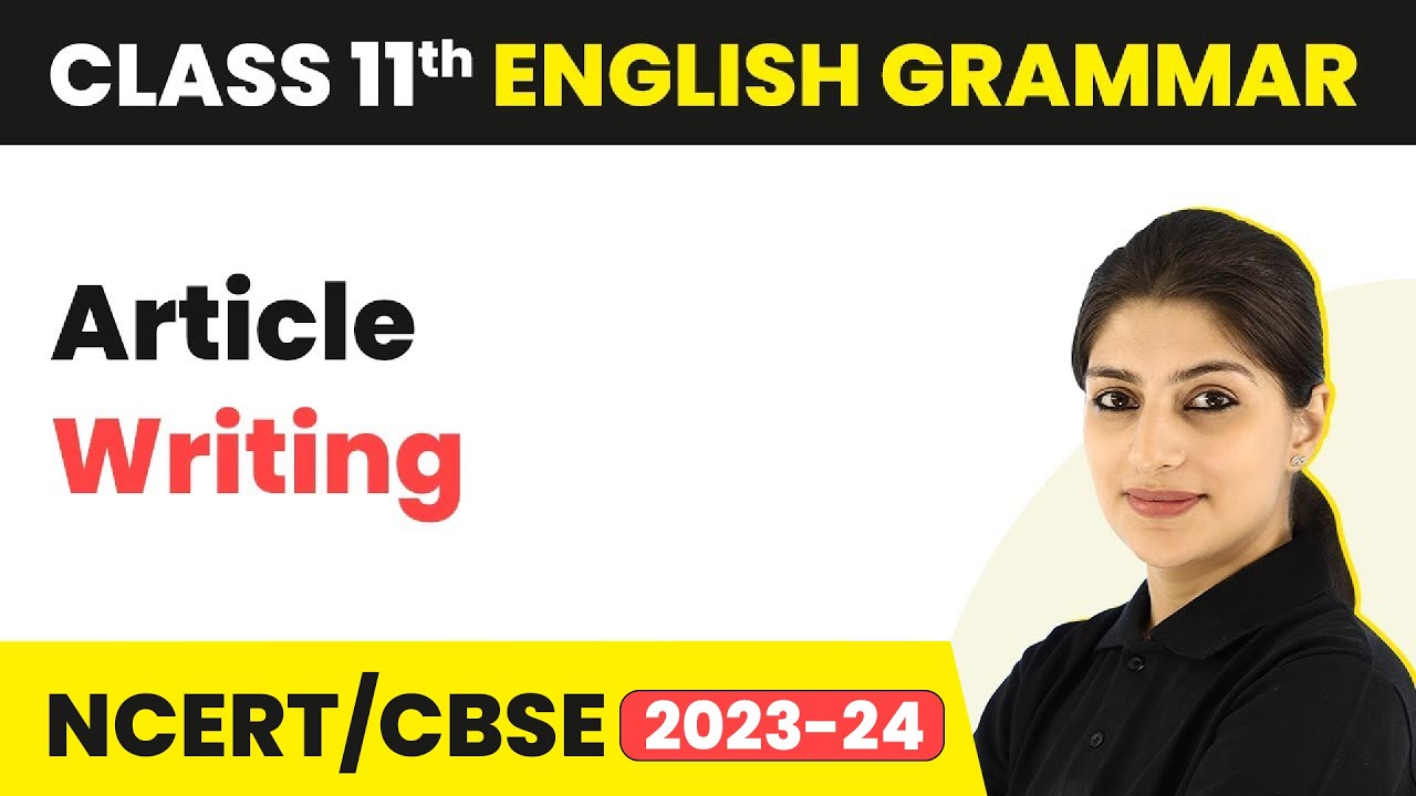 Article Writing | Introduction to Writing Skills | Class 11 English
