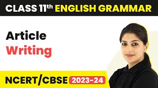 Article Writing | Introduction to Writing Skills | Class 11 English