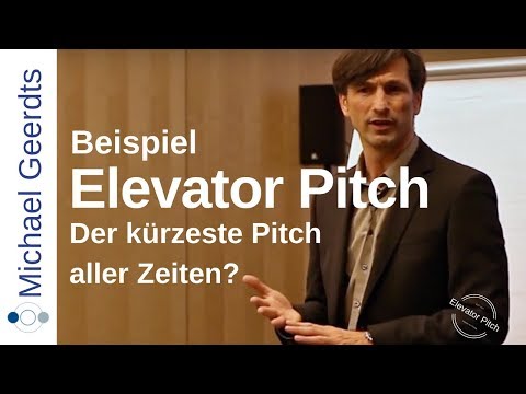 Elevator Pitch Beispiel: Der kürzeste Pitch aller Zeiten? - Michael Geerdts