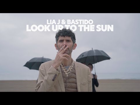 Lia J & Bastido - Look Up To The Sun (Official Video)