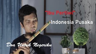 Alunan Doa Untuk Negeriku - " Ibu Pertiwi Medley Indonesia Pusaka (Instrumen Seruling Verson)" Alunan Doa Untuk Negeriku - " Ibu Pertiwi Medley Indonesia Pusaka (Instrumen Seruling Verson)"
