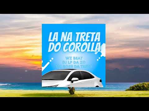 Lá Na Treta do Corolla (Tubarão Safado) - WZ Beat, Mc Rose da Treta, DJ LP da ZO (Hit Tiktok Trend)
