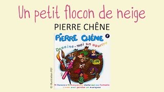 Pierre Chêne - Un petit flocon de neige - chanson pour enfants