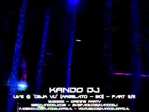 KANDO DJ live @ "DEJA VU" (Argelato - BOLOGNA) 18.09.2010 part 2