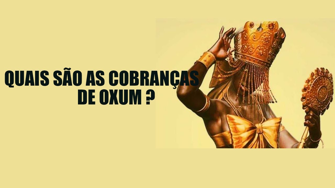 Quais são as cobranças de Oxum ?