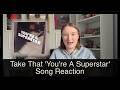 Take That You Re A Superstar Song Reaction Totally Music Official