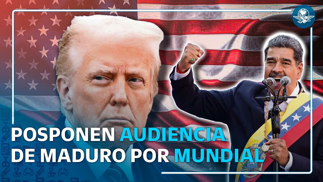 Por Mundial 2026 aplazan audiencia de Nicolás Maduro en Nueva York
