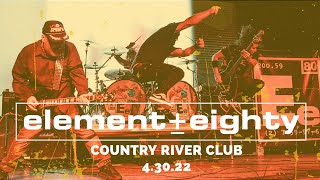 Element+Eighty - Goodbye 4.30.22 at Country River Club in Tyler, Texas