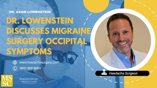 Dr. Lowenstein Discusses Migraine Surgery Occipital Symptoms