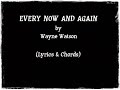 EVERY NOW AND AGAIN - Wayne Watson (Lyrics & Chords)