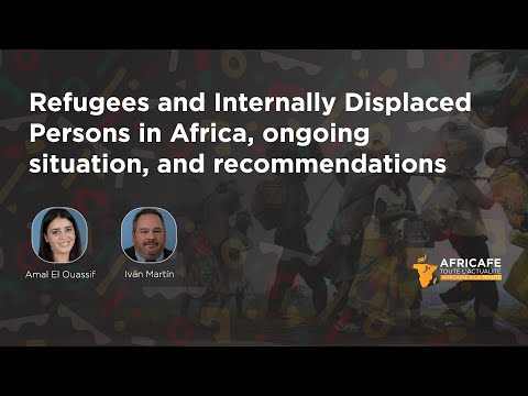 Africafé: Refugees & Internally Displaced Persons in Africa, ongoing situation, and recommendations