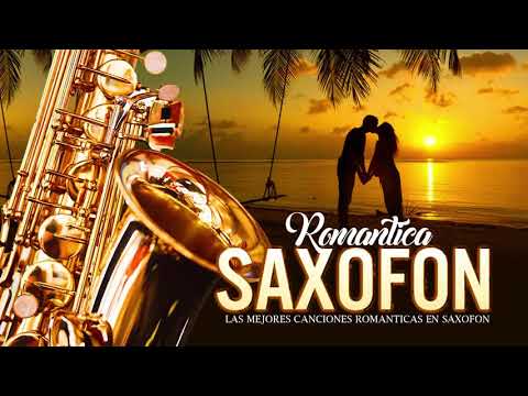 La Mejor Música de Saxofón De Todos Los Tiempos - Música para el amor, la relajación y el trabajo.