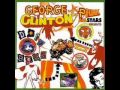 George Clinton & The P-Funk Allstars - Help Scottie, Help (I'm Tweaking and I Can't Beam Up)