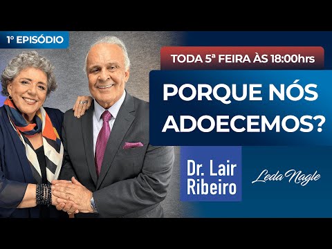 Por que adoecemos? Jejum intermitente faz bem pra saúde? com a palavra Dr. Lair Ribeiro