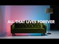 All That Lives Forever