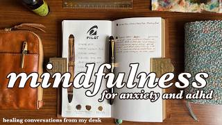 building an ADHD-friendly mindfulness practice for managing overwhelm and anxiety + a pen log update