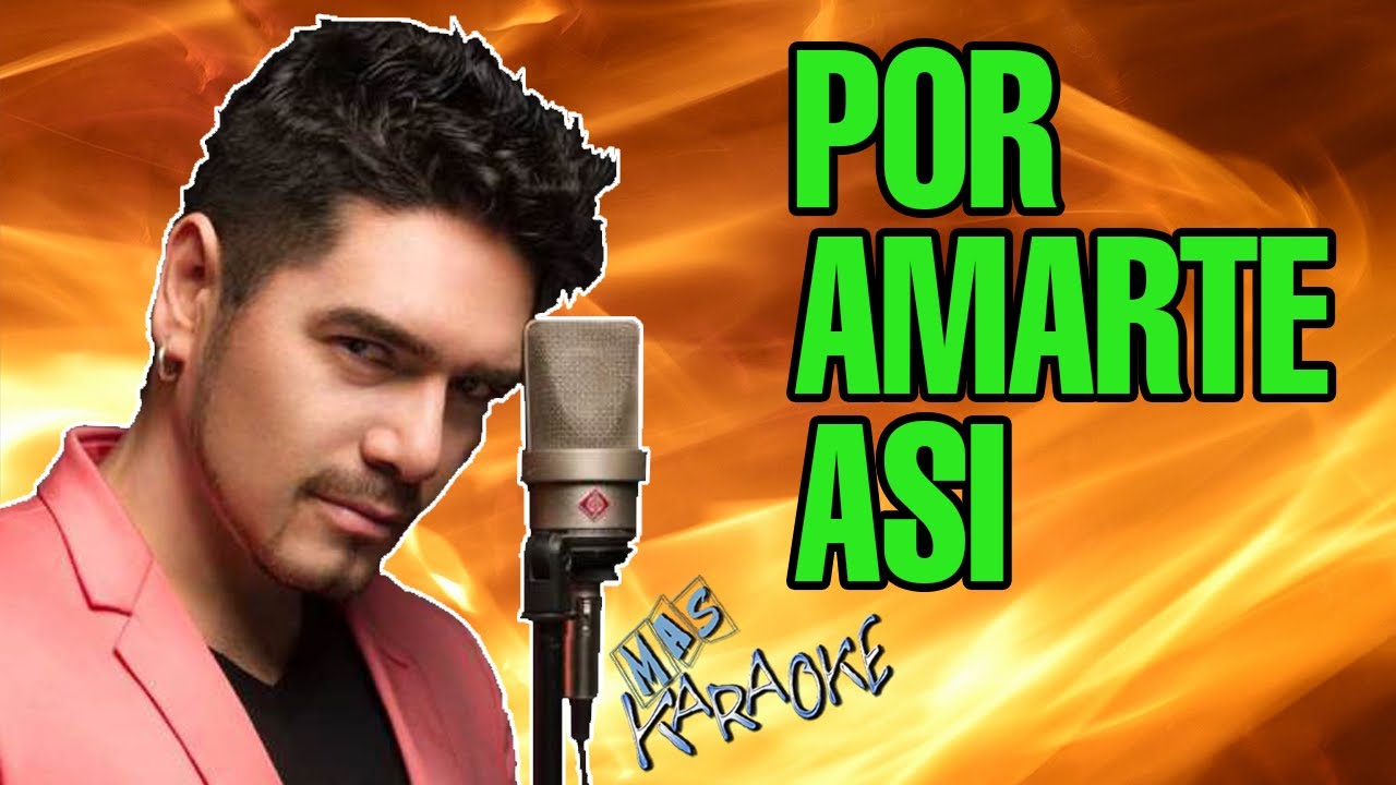 Por Amarte Así