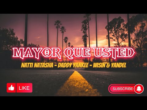 MAYOR QUE USTED - Natti Natasha x Daddy Yankee x Wisin & Yandel