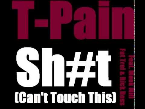 Shit (Can't Touch This) - T-Pain Ft. Meek Mill, Fat Trel & Rick Ross (Prod by Mike Will Made It)