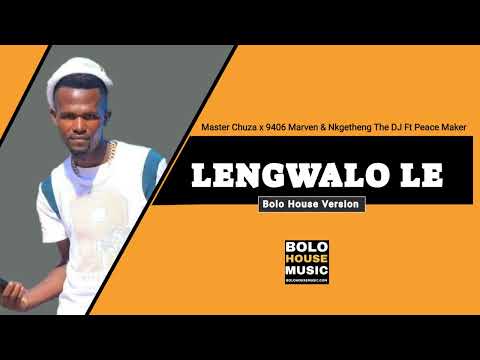 Lengwalo Le - Master Chuza x 9406 Marven & Nkgetheng The DJ Ft Peace Maker (2022)