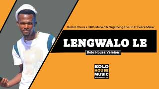 Lengwalo Le - Master Chuza x 9406 Marven & Nkgetheng The DJ Ft Peace Maker (2022)