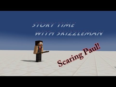 Story Time With Skizzleman Scaring Paul