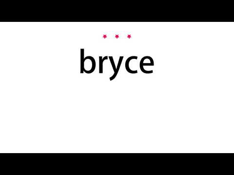 How to pronounce bryce - Vocab Today