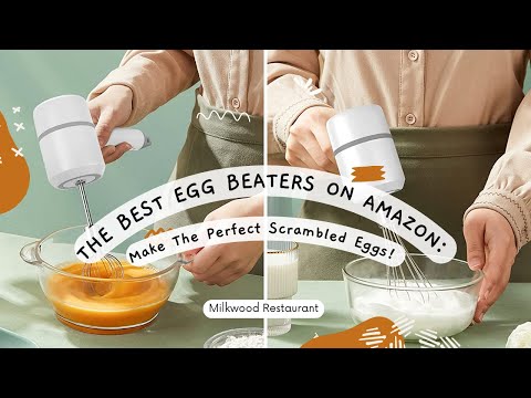 The Best Egg Beaters On Amazon: Make The Perfect Scrambled Eggs!