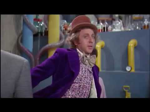 Willy Wonka - No.  Don't.  Stop.