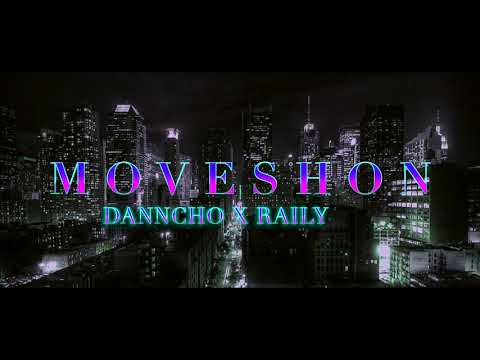 Danncho X Raily - Moveshon