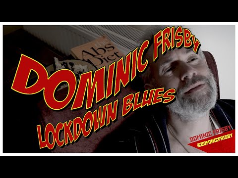 Dominic Frisby: Lockdown Blues