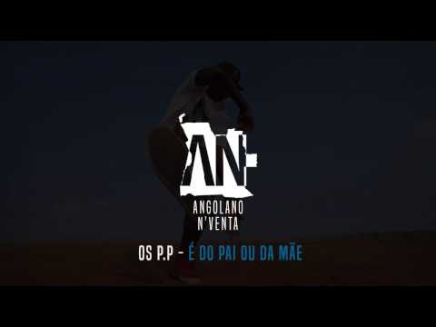 OS PP - é do pai ou da mae