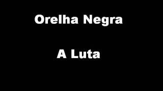 Orelha Negra - A Luta (Novo Single)