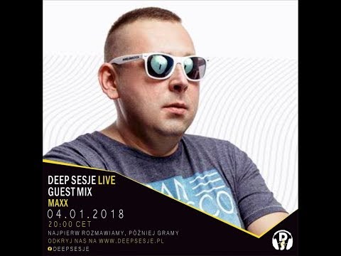 MAXX Deep Sesje Guest Mix 04.01.2018 Dj Set